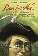 Ben and Me: An Astonishing Life of Benjamin Franklin by His Good Mouse Amos picture