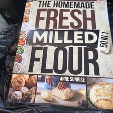 The Homemade Fresh Milled Flour Bible -  by Sunrise picture