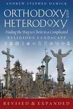 Orthodoxy and Heterodoxy: Finding the Way to Christ in a Complicated Religious.. picture