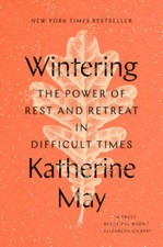 Wintering: The Power of Rest and Retreat in Difficult Times - Hardcover - GOOD picture