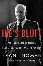 Ike's Bluff: President Eisenhower's Secret Battle to Save the World - GOOD picture