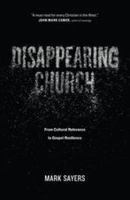 Disappearing Church: From Cultural Relevance to Gospel Resilience - VERY GOOD picture