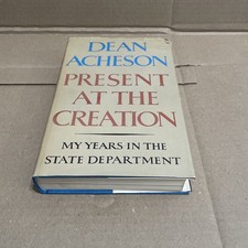 Present at the Creation: HC/DJ 1969 First edition 1st Print  -  Dean Acheson picture
