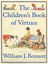 The Children's Book of Virtues - Hardcover By William J. Bennett - VERY GOOD picture
