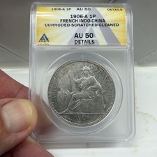 1906-A French Indo China Silver 1 Piastre ANACS AU 50 Detail Cleaned picture