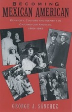 Becoming Mexican American: Ethnicity, Culture, and Identity in Chicano Los... picture