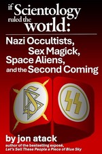 If Scientology Ruled the World: Nazi Occultists -  by Jon Atack picture