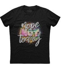 Nope Not Today Funny Sarcastic Humor Women's Love Unisex T-Shirt picture