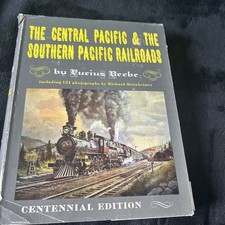 1963 BOOK, THE CENTRAL PACIFIC & THE SOUTHERN PACIFIC RAILROADS HARD COVER  picture
