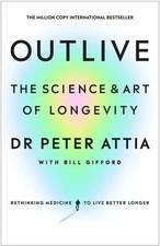 Outlive: The Science and Art of Longevity- (Peter Attia ) picture