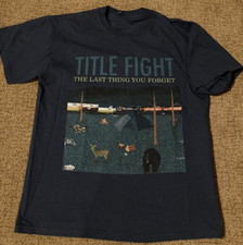 Title Fight The Last Thing You Forget Short Sleeve T Shirt Full Size S-5XL picture