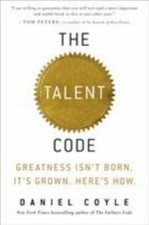The Talent Code: Greatness Isn't Born. It's Grown. Here's How. by Coyle, Daniel picture