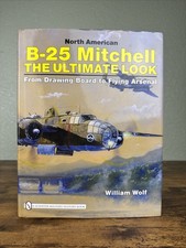 NORTH AMERICAN B-25 MITCHELL: THE ULTIMATE LOOK by: William Wolf picture