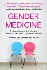 Gender Medicine: The Groundbreaking New Science of Gender- and Sex-Related D... picture