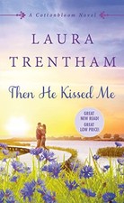 Then He Kissed Me: A Cottonbloom Novel (Cottonbloom, 2) by Trentham, Laura picture
