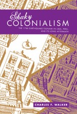 Shaky Colonialism: The 1746 Earthquake-Tsunami in Lima, Peru, and Its Long ... picture