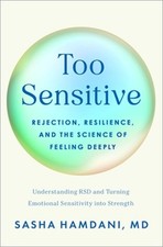 Too Sensitive: Rejection, Resilience, and the Science of Feeling Deeply (Hardbac picture
