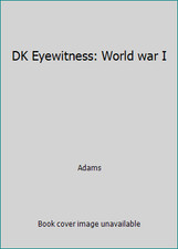 DK Eyewitness: World war I by Adams picture