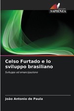 Celso Furtado e lo sviluppo brasiliano by Jo?o Antonio de Paula (Italian) Paperb picture