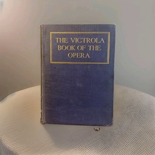 Antique 1919 Victrola Book of the Opera 5th Edition Victor Talking Machine Book picture