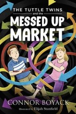 The Tuttle Twins and the Messed Up Market by Connor Boyack picture
