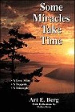 Some Miracles Take Time - Mass Market Paperback By Berg, Art E - GOOD picture