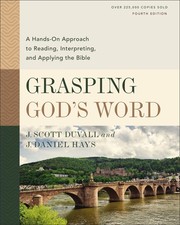 Grasping God's Word, Fourth Edition: A Hands-On Approach to Reading, Interpr... picture