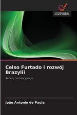 Celso Furtado i rozwj Brazylii by Jo?o Antonio de Paula (Polish) Paperback Book picture