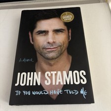 SIGNED John Stamos If You Would Have Told Me 2023 1st Edition/1st Printing picture