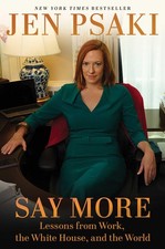 Say More: Lessons from Work, the White House, and the World picture
