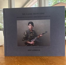 We Came from Fire: Photo of Kurdistan's Struggle Against ISIS Joey Lawrence 2018 picture