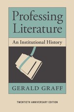 Professing Literature: An Institutional History, Twentieth Anniversary Editi... picture