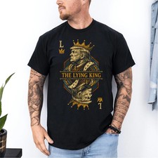 The Lying King Political Satire Typography Graphic Quotes Unisex T-Shirt picture