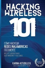 HACKING WIRELESS 101: COMO HACKEAR REDES INALAMBRICAS By Astudillo Karina B. picture