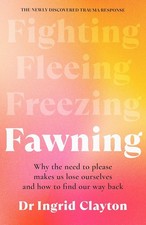 Fawning : Why the Need to Please Makes Us Lose Ourselves– and How to Find our PB picture