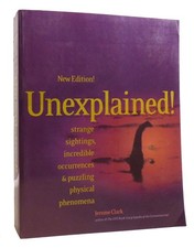 Jerome Clark UNEXPLAINED  Strange Sightings, Incredible Occurrences & Puzzling picture