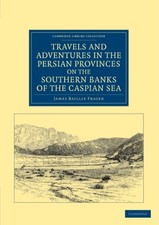 Travels and Adventures in the Persian Provinces on the Southern picture