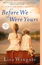 Before We Were Yours: A Novel, Lisa Wingate picture