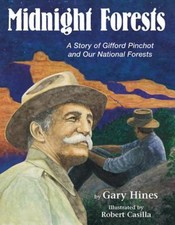 Midnight Forests : A Story of Gifford Pinchot and Our National Fo picture