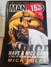 MANKIND MICK FOLEY ‘’HAVE A NICE DAY ‘’ AUTOGRAPHED picture