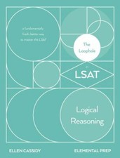Loophole in LSAT Logical Reasoning : A Fundamentally Fresh, Better Way to Master picture