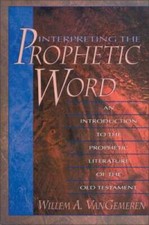 Interpreting the Prophetic Word: An Introduction to the Prophetic Literat - GOOD picture