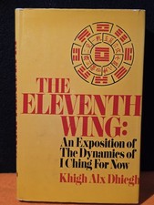 THE ELEVENTH WING;: AN EXPOSITION OF THE DYNAMICS OF I By Khigh Dhiegh EXCELLENT picture