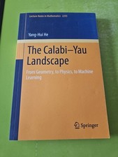 The Calabi-Yau Landscape From Geometry to Physics to Machine Learning Yang-HuiHe picture