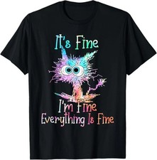 It's Fine I'm Fine Everything Is Fine Funny cat T-Shirt picture