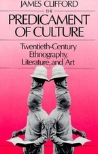 Predicament of Culture : Twentieth-Century Ethnography, Literature, and Art... picture