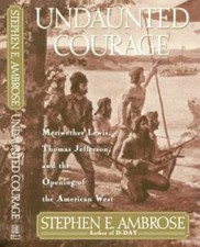 Undaunted Courage: Meriwether Lewis, Thomas Jefferson, and the Openi - VERY GOOD picture
