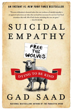 Suicidal Empathy: Dying to Be Kind by Gad Saad Hardcover Book picture
