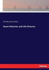 Heart-Histories And Life-Pictures picture