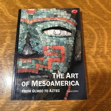 The Art of MesoAmerica : From Olmec to Aztec by Mary Ellen Miller - Revised picture